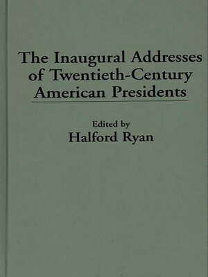 cover image of The Inaugural Addresses of Twentieth-Century American Presidents